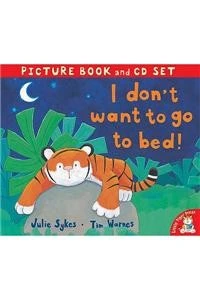 I Don't Want to Go to Bed!